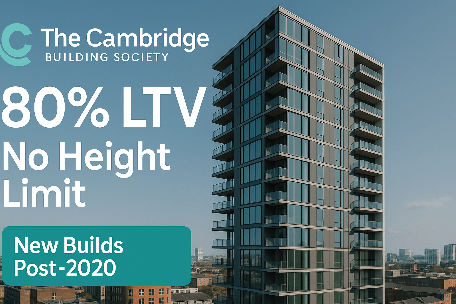 Modern high-rise apartment with Cambridge Building Society branding promoting 80% LTV and no height limit for new-build mortgages.