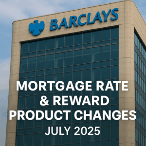 Barclays bank building with headline about July 2025 mortgage rate and reward product changes